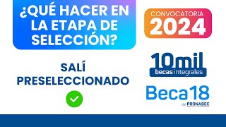 BECA 18 2024  ETAPA DE SELECCIÓN BECA 18 2024 🚀 [upl. by Hairu]