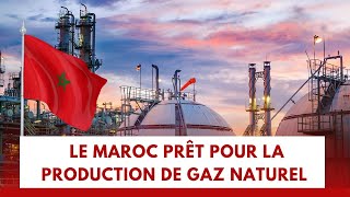 Le Maroc prêt pour la production de gaz naturel maroc GazNaturel [upl. by Selhorst]