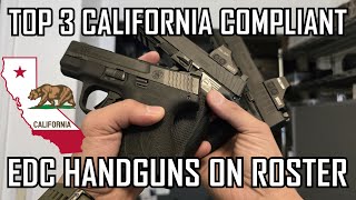 TOP 3 CA COMPLIANT EVERYDAY CARRY HANDGUNS [upl. by Aggi]