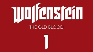 Прохождение Wolfenstein The Old Blood 60 FPS — Часть 1 Тюрьма [upl. by Seadon]