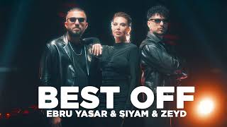 Ebru Yaşar amp Siyam amp Zeyd  BEST OFF 2024 [upl. by Allemac]