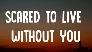 Morgan Wallen  Scared to Live Without You Lyrics [upl. by Gytle]