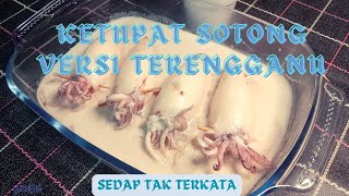 CARA MEMBUAT KETUPAT SOTONG VERSI TERENGGANU  Sangat mudah dan sedap 👍😋 [upl. by Milla]