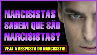 O Segredo Revelado Narcisistas Confessos Respondem Eles Sabem que São Narcisistas [upl. by Graeme767]