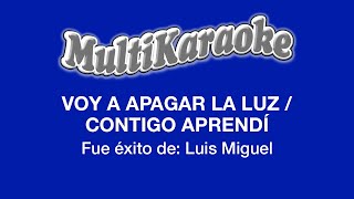 Voy A Apagar La Luz  Contigo Aprendí  Multikaraoke  Fue Éxito de Luis Miguel [upl. by Berardo]