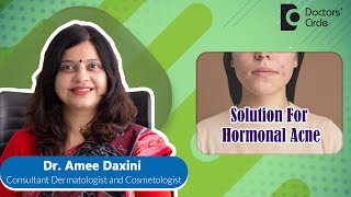 Hormonal Acne  Resistant Acne Causes amp Treatment pimples acne  Dr Amee Daxini  Doctors Circle [upl. by Sharma195]