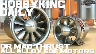 Dr Mad Thrust All Alloy EDF Motors  HobbyKing Daily [upl. by Herzog]