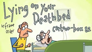 Lying On Your Deathbed  Cartoon Box 82  By Frame ORDER [upl. by Naek170]