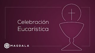 5 de Junio 2022  Celebración Eucarística  Magdala [upl. by Artima76]