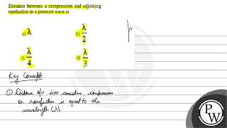 Distance between a compression and adjoining rarefaction in a press [upl. by Auof]