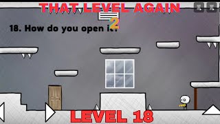 That Level Again 2 Level 18 Walkthrough How do you open it  TLA 2 That level again TUTORIAL [upl. by Akemehc]