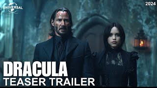 Dracula 2024  FIRST TEASER TRAILER  Keanu Reeves Jenna Ortega  Universal pictures [upl. by Ilenna]