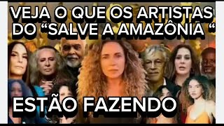 VEJA ONDE OS ARTISTAS DO “SALVE A AMAZÔNIA “ ESTÃO [upl. by Eillil97]