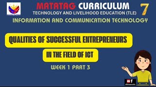 TLE7 ICT Qualities of Successful Entrepreneurs in the Field of ICT Quarter 1 Week 1 Part 3 [upl. by Nnyloj726]