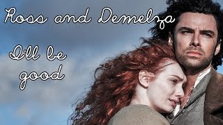 ross poldark  demelza ill be good [upl. by Ennyleuqcaj]