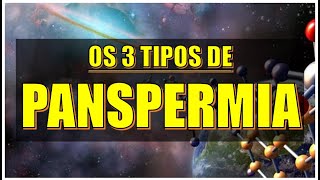 OS 3 TIPOS DE PANSPERMIA [upl. by Sikorski]