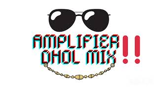 AMPLIFIER DHOL MIX [upl. by Haroppizt]