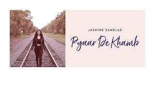 Jasmine Sandlas  Pyaar De Khamb  Music Video [upl. by Ker]