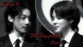 JIKOOK FF quotTHE TINY PROBLEMquot PART 9 jikook jikookff jungkook jimin [upl. by Anina]