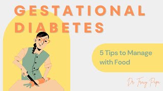 5 Tips To Manage Gestational Diabetes With Food  Gestational Diabetes Meal Plan [upl. by Aehsila]