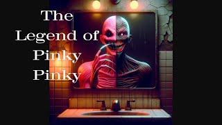 urban legends  The Legend of Pinky Pinky [upl. by Otreblaug480]