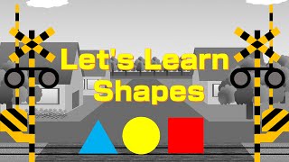 Lets Learn Shapes for Kids  形を英語で覚える幼児向け踏切アニメ [upl. by Sweatt]