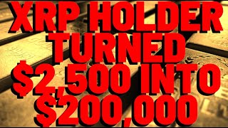 XRP Holder Turned 2500 INTO 200000 [upl. by Micky42]