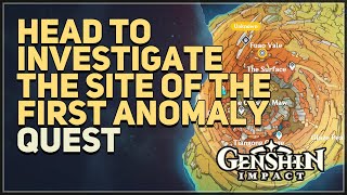 Head to investigate the site of the first anomaly Genshin Impact [upl. by Ylehsa]