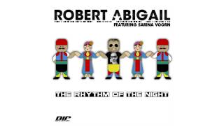 Robert Abigail ft Sarina Voorn  The rhythm of the night Radio edit [upl. by Aiynot]