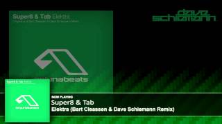 Super8 amp Tab  Elektra Bart Claessen amp Dave Schiemann Remix [upl. by Divaj663]