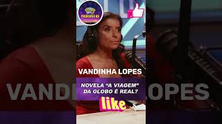 VANDINHA LOPES A NOVELA A VIAGEM É REAL vandinhalopes lenesensitiva chalinegrazik chagrazik [upl. by Ytsanyd]