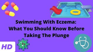 Swimming With Eczema What You Should Know Before Taking The Plunge [upl. by Yggam]