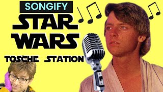 SONGIFY STAR WARS but everything goes wrong because Luke is obsessed with Tosche Station [upl. by Azpurua]