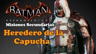 Batman Arkham Knight  Walkthrough  Misiones Secundarias  Heredero de la Capucha Azrael [upl. by Rekyr]