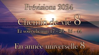 Chemin de vie 8 et sous chemin 17 26 35 et 44 pour 2024 [upl. by Ayaet741]