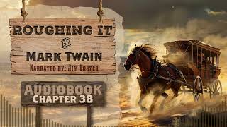 Roughing It Chapter 38  Full Audiobook  Mark Twain Classic  Free Audiobooks on YouTube [upl. by Steele]