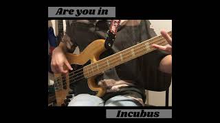 Are you in  Incubus bass bassguitar ベース 弾いてみた basscover jazzbass incubus areyouin [upl. by Lotsirhc766]