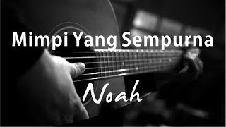 Mimpi Yang Sempurna  Peterpan  Noah  Acoustic Karaoke [upl. by Nerret509]