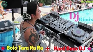 Bolo Tara Ra Ra Dj Remix Song  Extra Hard Bass DJ  Bolo Tara Ra Ra Dance Mix Dj  punjabi songs [upl. by Akinat]