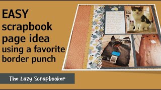 Easy Scrapbook page using your favorite Border Punch [upl. by Dolorita]