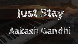 Just Stay／Aakash Gandhi アカシュ・ガンジー ピアノ cover 【耳コピ】【癒し曲✨】 [upl. by Eelinej]