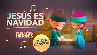 JESUS ES NAVIDAD 🌟  Cancion infantil cristiana  PEQUEÑOS HEROES [upl. by Nosauq328]