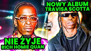 NIE ŻYJE KOLEJNY RAPER  RICH HOMIE QUAN NOWY ALBUM TRAVISA W DRODZE  SO HARD NEWS [upl. by Arual]