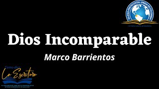 Dios Incomparable  Marco Barrientos  LETRA [upl. by Toney800]