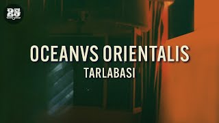 Oceanvs Orientalis  Tarlabasi Original Mix Bar25042 [upl. by Eversole]