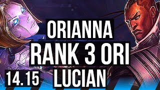 ORIANNA vs LUCIAN MID  Rank 3 Ori Rank 8 9413  EUW Challenger  1415 [upl. by Ornie]