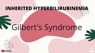 Gilberts Syndrome Inherited Hyperbilirubinemia  The Beat yt [upl. by Palmore]