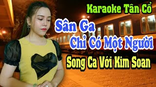 Karaoke Tân Cổ  Sân Ga Chỉ Có Một Người  Song Ca Với Kim Soan  Beat Trần Huy 2021 [upl. by Annaiviv307]