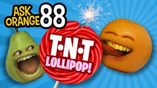 Annoying Orange  Ask Orange 88 TNT Lollipop [upl. by Licko]