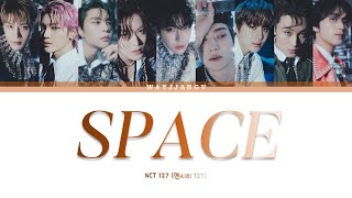 NCT 127 엔시티 127 ㅡ SPACE 무중력 COLOR CODED LYRICS KORROMENG [upl. by Leizahaj]